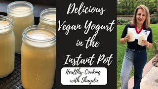 Delicious Vegan Yogurt in the Instant Pot [upl. by Marquet]