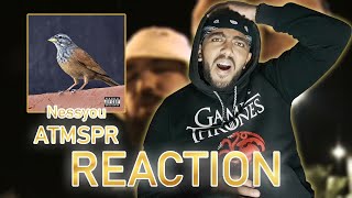 NESSYOU  ATMSPR  REACTION  FIRST LISTEN  REVIEW [upl. by Sehcaep159]