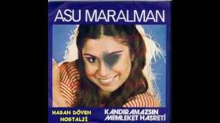 ASU MARALMAN  KANDIRAMAZSIN  1976  HASAN DÖVEN NOSTALJİ [upl. by Olocin116]