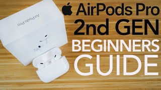 AirPods Pro 2nd Generation  Complete Beginners Guide [upl. by Chrystel]