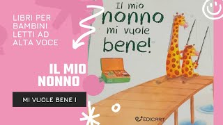 IL MIO NONNO MI VUOLE BENE  libri per bambini ad alta voce  favole della buonanotte  storie [upl. by Moreen]