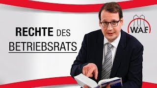 Betriebsrat Rechte  Die Rechte des Betriebsrats im Überblick  Betriebsrat Video [upl. by Etterual]