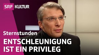 Schneller Leben Ist die Beschleunigung des Lebens schlecht  Sternstunde Philosophie  SRF Kultur [upl. by Alana]