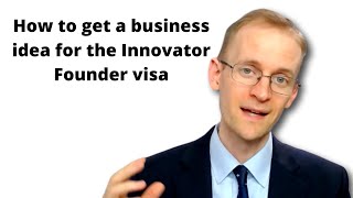 How to get a business idea for the Innovator Founder visa [upl. by Gula]