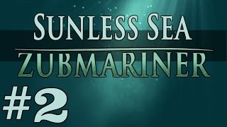 TheNosePlays  Sunless Sea  Zubmariner  11 [upl. by Dorey]