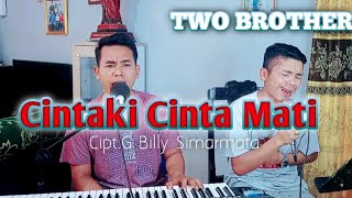 Cintaki Cinta Mati cipt G Billy Simarmata  cover [upl. by Leidag]