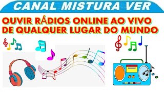 COMO OUVIR RADIOS ONLINE AO VIVO DE QUAQUER LUGAR DO MUNDO [upl. by Euqinorev]