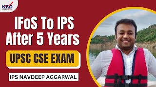 The motivation of clearing UPSC Exam again  IPS Navdeep Aggarwal  Toppers talk  KSG IAS [upl. by Zetroc]