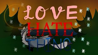 Love Hate ThingCreatures of sonariaFt euviasFlipaclip [upl. by Nnaassilem]