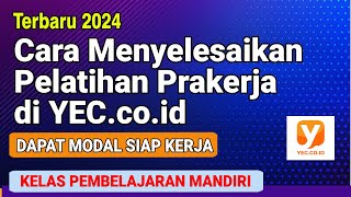 CARA MENYELESAIKAN PELATIHAN PRAKERJA 2024 DI YECCOID  CARA MENGIKUTI PELATIHAN PRAKERJA [upl. by Germin836]