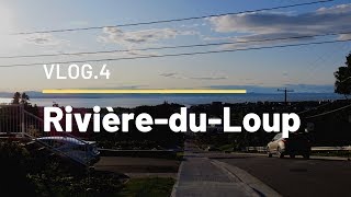 Vlog4  Bienvenue à RivièreduLoup [upl. by Veronika560]