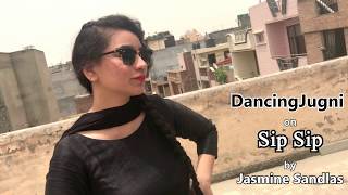 SIP SIP Jasmine Sandlas  Ft Intense  Free Style Punjabi Dance  Dancing Jugni [upl. by Hansen]