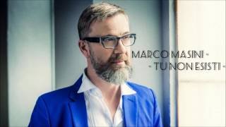 Marco Masini  TU NON ESISTI 2017 [upl. by Craddock]