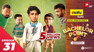 Bachelor Point  Season 2  EPISODE 31  Kajal Arefin Ome  Dhruba Tv Drama Serial [upl. by Nitsirk]