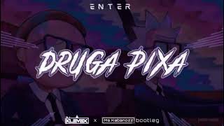 Enter  Druga Pixa MsKabanozz x Dj Klevex bootleg [upl. by Neelahs]