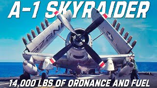 A1 Skyraider quotThe Spadquot The Exceptional Aircraft That Could Carry 14000 lbs of ordnance and fuel [upl. by Iuq470]