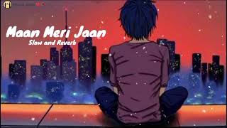 ðŸŒ¹Maan Meri Jaan ðŸ˜ Slowed  Reverb ðŸ˜ Song ðŸ˜³ maanmerijaan lofi lofisong MYEDITSmi2xj [upl. by Allenod]