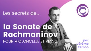 Les secrets de la Sonate de Rachmaninov pour violoncelle et piano [upl. by Euginom]