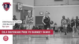 U18W National Cup CoLA Southwark Pride Vs Haringey Hawks  6th Nov 2022 [upl. by Lessirg]