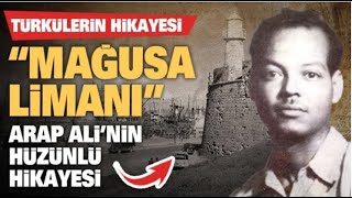 MAĞUSA LİMANI TÜRKÜSÜNÜN HİKAYESİ ARAP ALİ [upl. by Naraa]