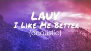 Lauv  I Like Me Better Acoustic Lyric Video [upl. by Irvin]