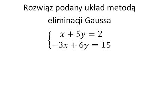 Metoda eliminacji Gaussa cz1 Rozwiąz podany układ równań [upl. by Cordi564]