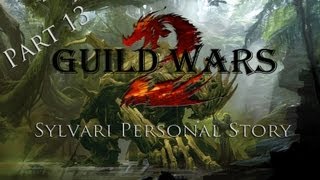 Guild Wars 2  Sylvari Personal Story Part 13  Thinking Caps and ButtKicking Boots [upl. by Remoh]