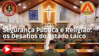 Debate Público  Segurança Pública e Religião os Desafios do Estado Laico [upl. by Lissi]