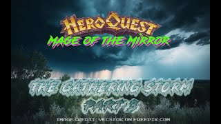 HeroQuest Mage of the Mirror Q8 The Gathering Storm Pt3 multiplayer [upl. by Connie889]