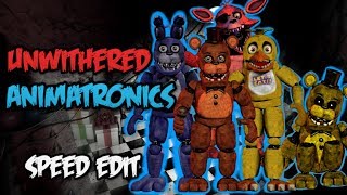 FNAF SPEED EDIT Unwithered Animatronics  JHH114 YT [upl. by Allen241]