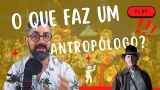 O que faz um antropólogo Antropologia e tradição antropológica [upl. by Moore]