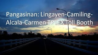 Pangasinan LingayenCamilingAlcalaCarmen TPLEX Toll Booth [upl. by Jonati]