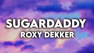 Roxy Dekker  Sugardaddy  Lyrics [upl. by Mudenihc]