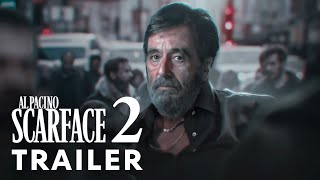 Scarface 2 2025  First Trailer  Al Pacino [upl. by Chlo]