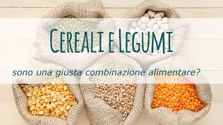 Cereali e legumi sono una giusta combinazione alimentare [upl. by Adihsaar]