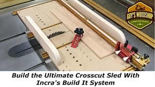 Build the Ultimate Crosscut Sled With Incras Build It System [upl. by Hannibal838]