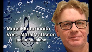 47 Muusikkotarinoita Vesa Matti Mattsson [upl. by Uis]