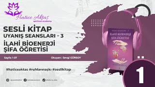 İLAHİ BİOENERJİ ŞİFA ÖĞRETİSİ SESLİ KİTAPSayfa 1 37 Okuyan Sevgi GÜRSOY seslikitap haticeaktaş [upl. by Halilak824]