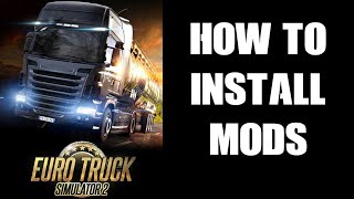 Euro Truck Simulator 2 ETS2 Beginner Guide Tutorial How To Install amp Activate Mods Steam amp 3rd Party [upl. by Bethena]