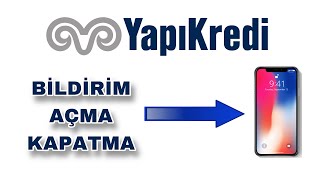 Yapı Kredi Akıllı Bildirim Onayı Gelmiyor  Yapı Kredi Bildirim Ayarları Açma Kapatma [upl. by Enelrac439]