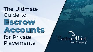 The Ultimate Guide to Escrow Accounts for Private Placements [upl. by Vaientina]