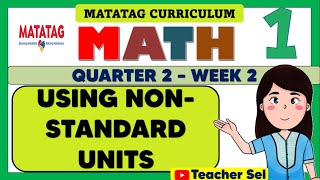 GRADE 1 MATH 1 QUARTER 2 WEEK 2 MATATAG  USING NONSTANDARD UNITS [upl. by Novhaj]