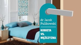 Czym się różni kobieta od mężczyzny  dr Jacek Pulikowski [upl. by Aduh]