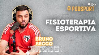 BRUNO SECCO  FISIOTERAPIA ESPORTIVA  Podsport 69 [upl. by Fitzhugh]