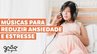 MÚSICAS PARA AMENIZAR A ANSIEDADE ESTRESSE E DEPRESSÃO NA GESTAÇÃO PÓS PARTO E PUERPÉRIO [upl. by Assirehs]