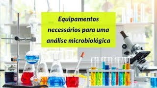 Equipamentos necessários para uma análise microbiológica [upl. by Bromley710]