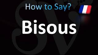 How to Pronounce Bisous French [upl. by Aelahs]