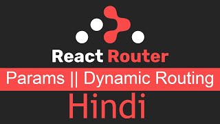 React Router v6 tutorial in Hindi 4 dynamic Routing with params [upl. by Elohc]