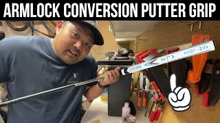 Making a DIY Armlock Putter  Arm Lock 17quot AL2 Converter Grip Install [upl. by Croom]