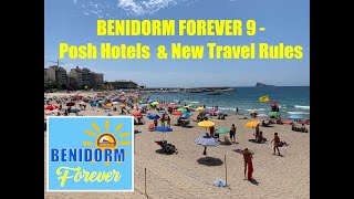 Benidorm Forever 9  Posh Hotels amp New Travel Rules [upl. by Ailaroc]